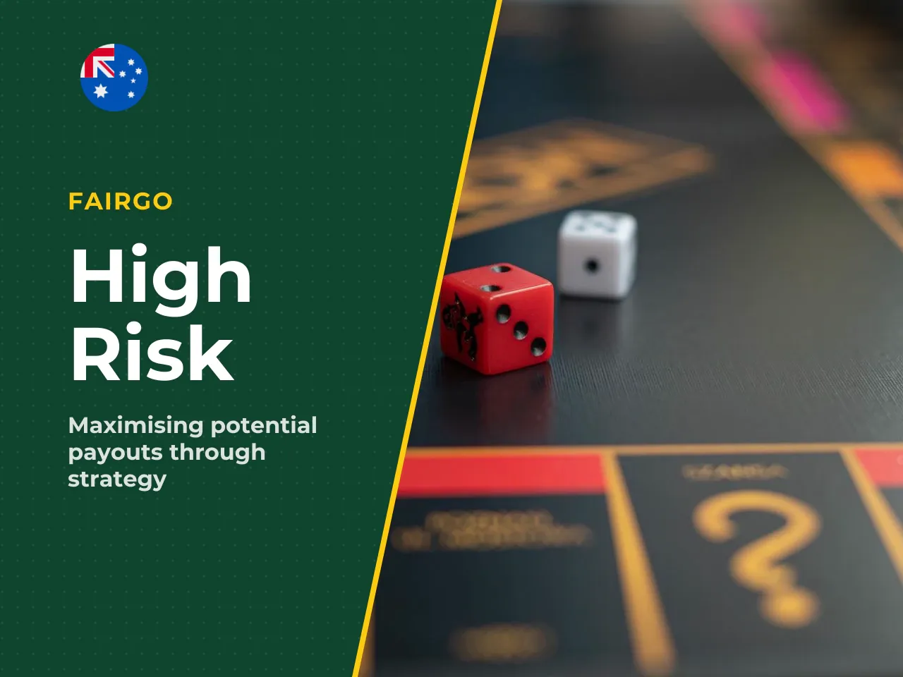 High Risk and Maximising Potential Payouts